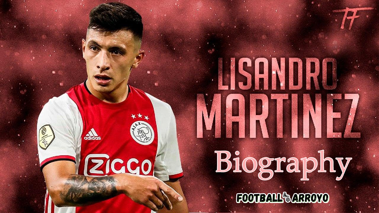 Lisandro Martínez Biography, Early Life, Net Worth, Facts, Career