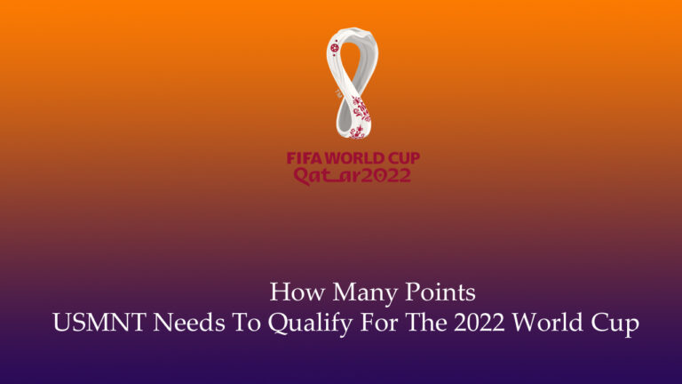 How Many Points USMNT Needs To Qualify For The 2022 World Cup