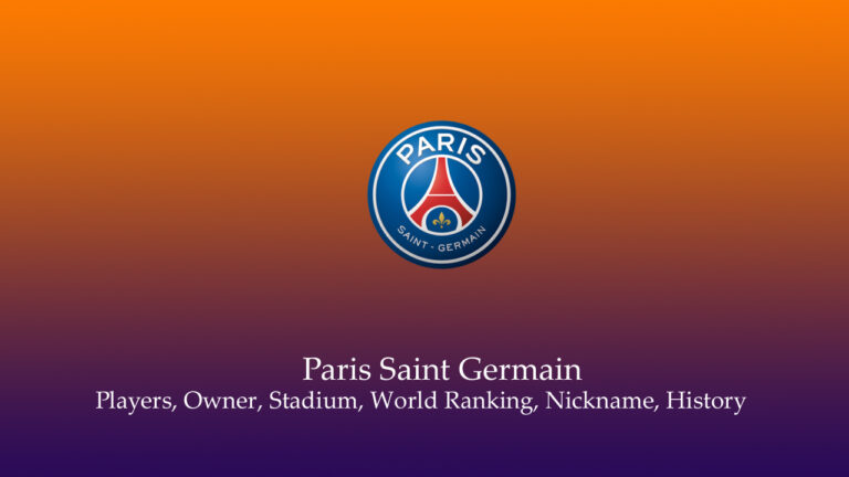 Paris Saint Germain (PSG) 2022/23 Players, Owner, Stadium, World Ranking, Nickname, History