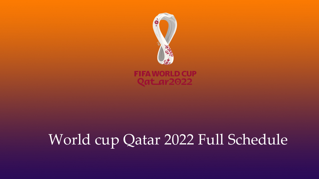 World cup Qatar 2022 Full Schedule Dates Kickoff Times