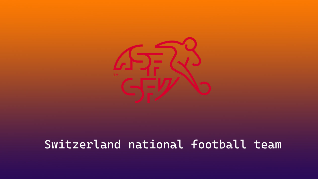 Switzerland national football team Players, Coach, FIFA Rankings, Nickname, History