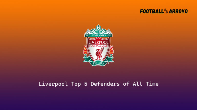 Liverpool Top 5 Defenders of All Time