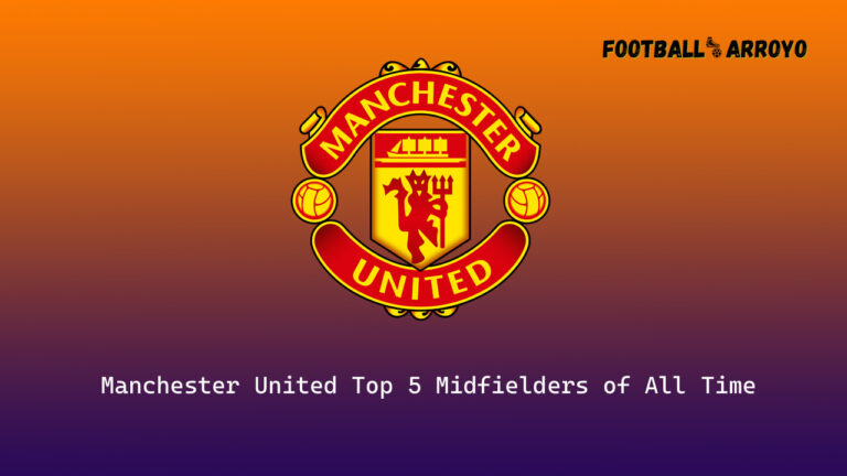 Manchester United Top 5 Midfielders of All Time