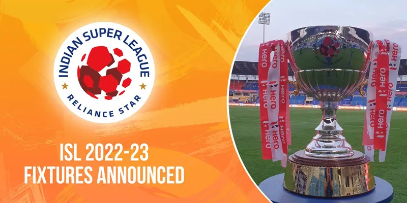 Indian Super League 2022-23 Schedule, Fixtures, Date, and Timing