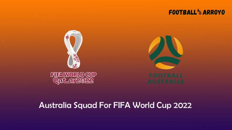 Australia Squad For FIFA World Cup 2022, Full Squad Announced