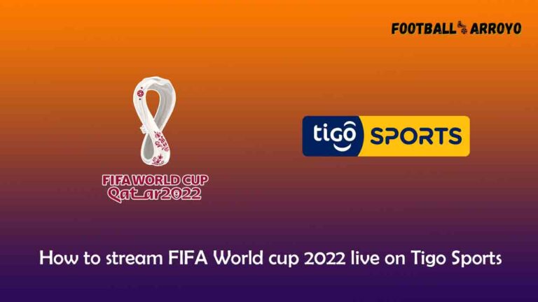 How to stream FIFA World cup 2022 Final live on Tigo Sports