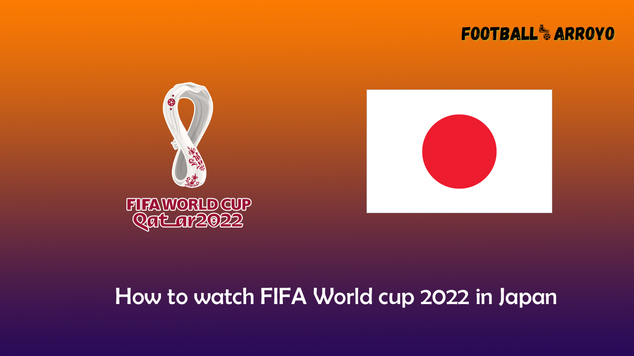 How to watch FIFA World cup 2022 Final in Japan