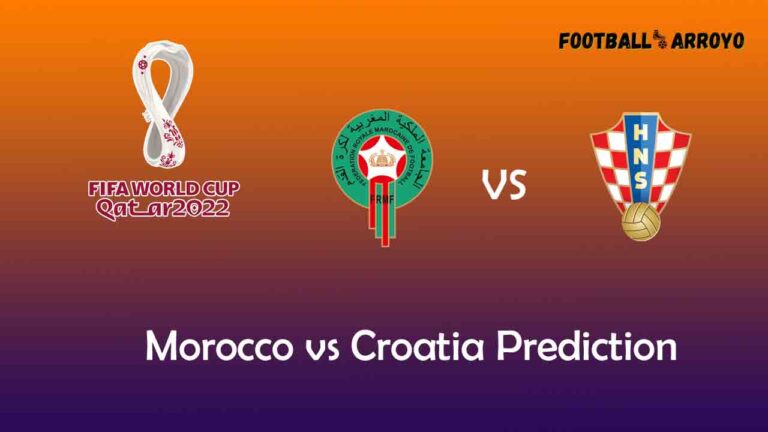 Morocco vs Croatia Prediction, World Cup Starting Lineup, Preview