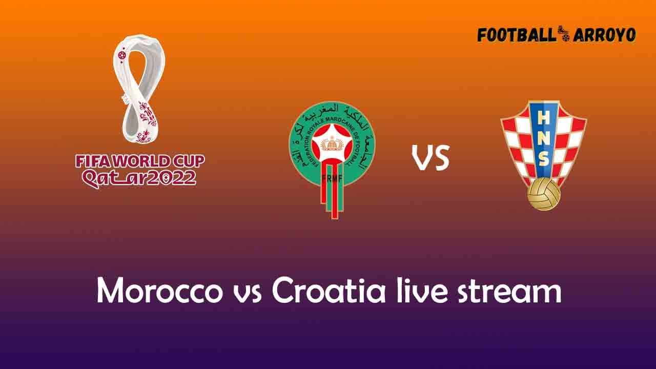 Morocco vs Croatia livestream TV Guide, Starting Lineup