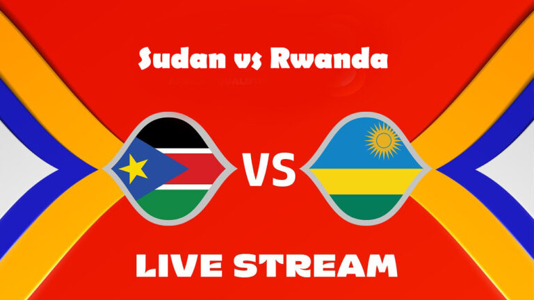 Sudan vs Rwanda Live Stream and How to watch, Preview, Friendly International