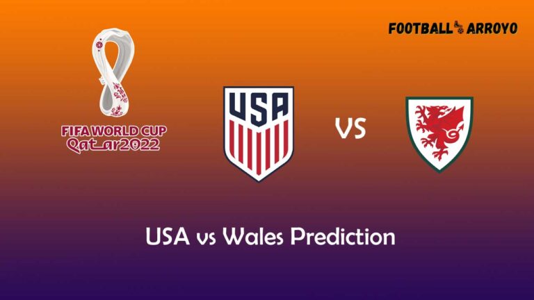 USA vs Wales Prediction, Betting Tips, Odds & Match Preview Wold Cup 2022