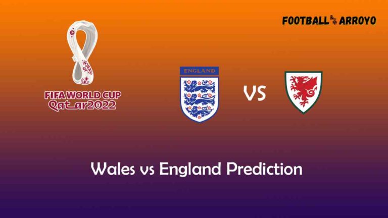 Wales vs England Prediction, World Cup Starting Lineup, Preview