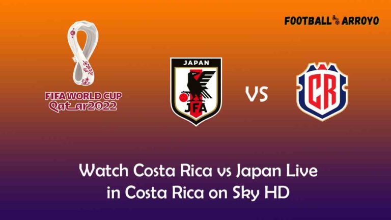 Watch Costa Rica vs Japan Live in Costa Rica on Sky HD