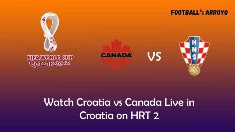 Watch Croatia vs Canada Live in Croatia on HRT 2