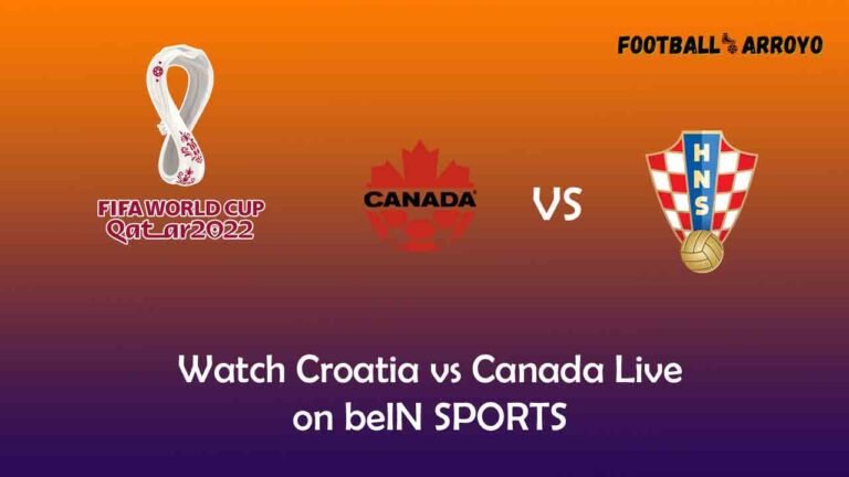 Watch Croatia vs Canada Live in MENA on beIN SPORTS 7 Watch Croatia vs Canada Live on beIN SPORTS