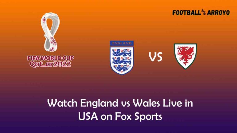 Watch England vs Wales Live in USA on Fox Sports