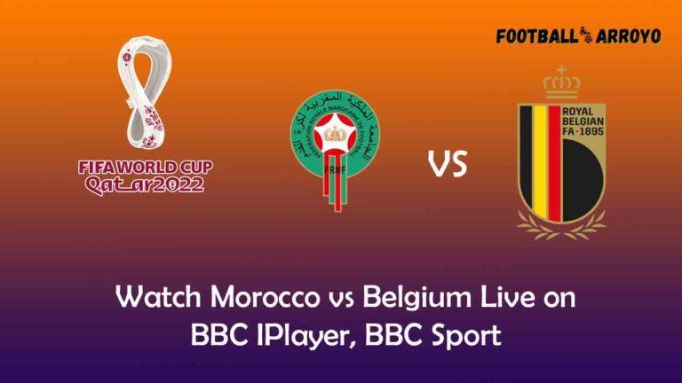 Watch Morocco vs Belgium Live in Morocco on BBC IPlayer, BBC Sport