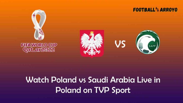 Watch Poland vs Saudi Arabia Live in Poland on TVP Sport