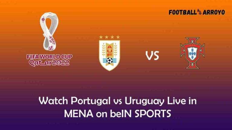 Watch Portugal vs Uruguay Live in MENA on beIN SPORTS