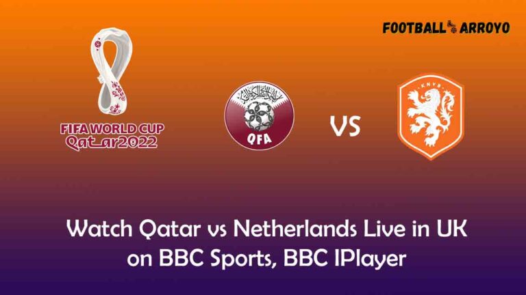 Watch Qatar vs Netherlands Live in UK on BBC Sports, BBC IPlayer