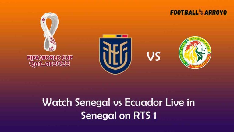 Watch Senegal vs Ecuador Live in Senegal on RTS 1
