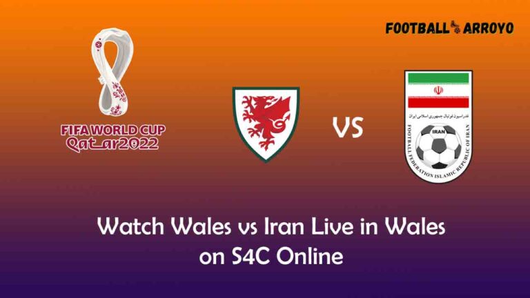 Watch Wales vs Iran Live in Wales on S4C Online