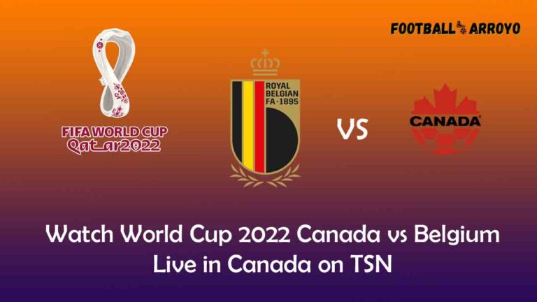 Watch Canada vs Belgium Live in Canada on TSN