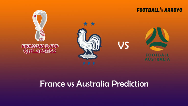 Who Will Win France vs Australia Prediction? Betting Tips, Odds & Match Preview