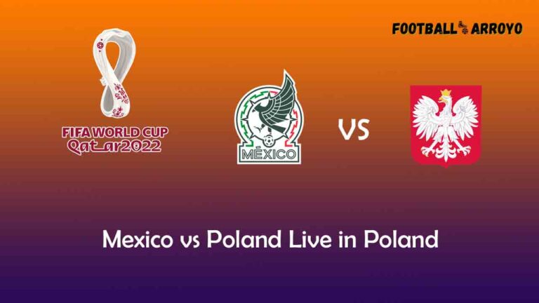 Watch World Cup 2022 Mexico vs Poland Live in Poland on TVP Sports