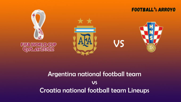 Argentina national football team vs Croatia national football team lineups, stats
