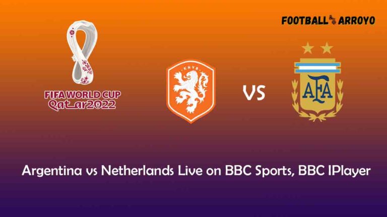 Watch Argentina vs Netherlands Live in UK on BBC Sports, BBC IPlayer