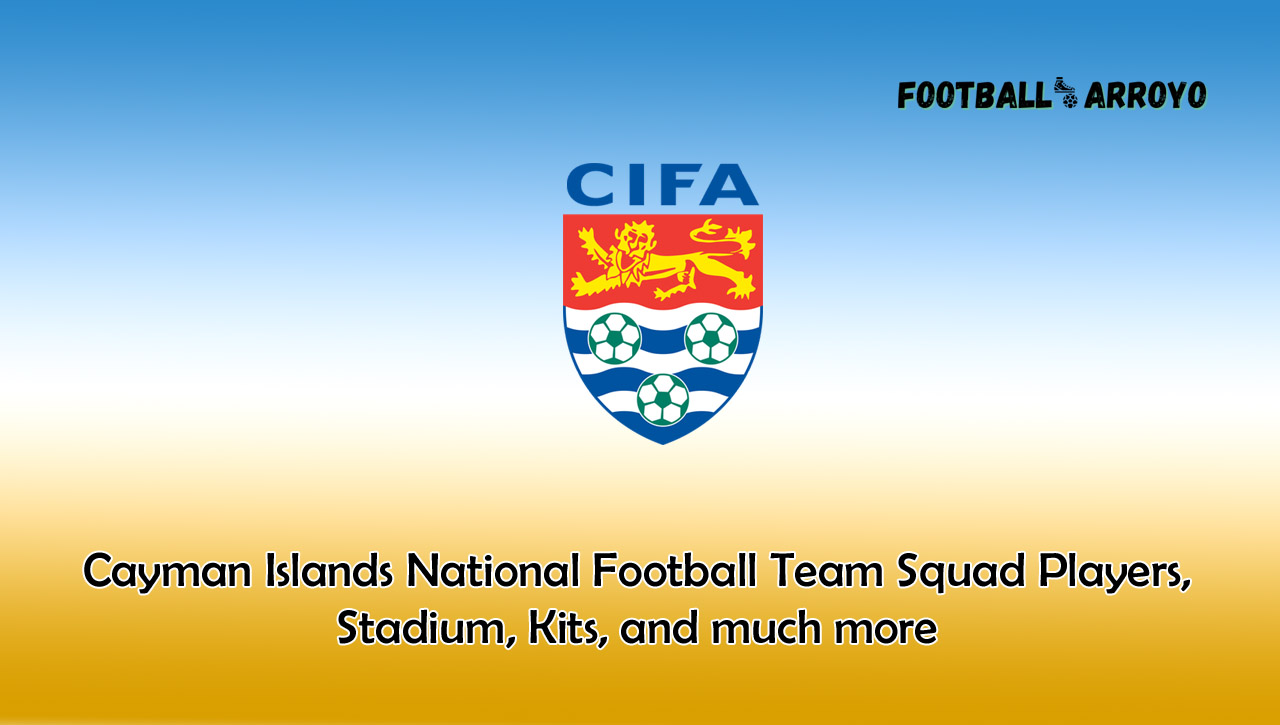 Cayman Islands National Football Team Squad Players 2024, Stadium, Kits