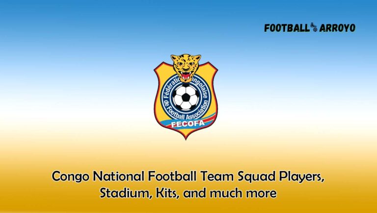 Congo National Football Team Squad Players 2024, Stadium, Kits, and much more
