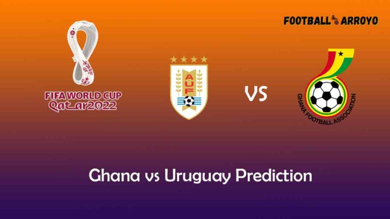 Ghana vs Uruguay Prediction, World Cup Starting Lineup, Preview