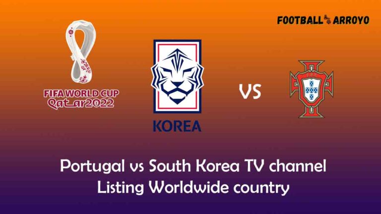 Group H Match Portugal vs South Korea TV channel Listing Worldwide country