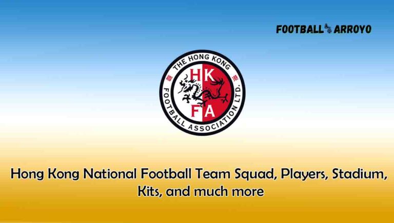 Hong Kong National Football Team 2023/2024 Squad, Players, Stadium, Kits, and much more