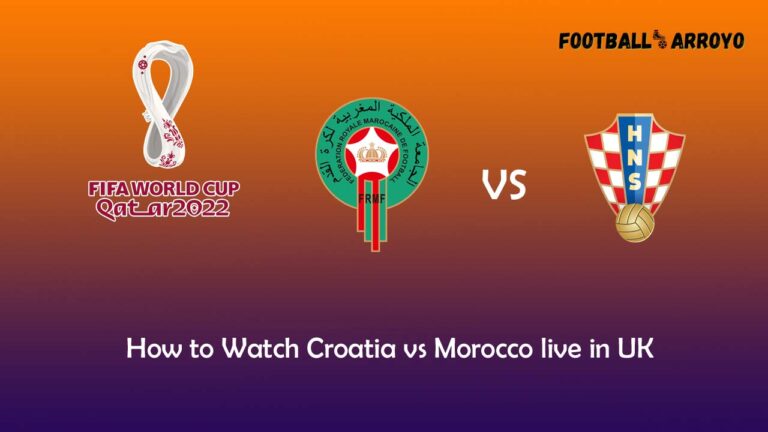 How to Watch Croatia vs Morocco Third Place live in UK