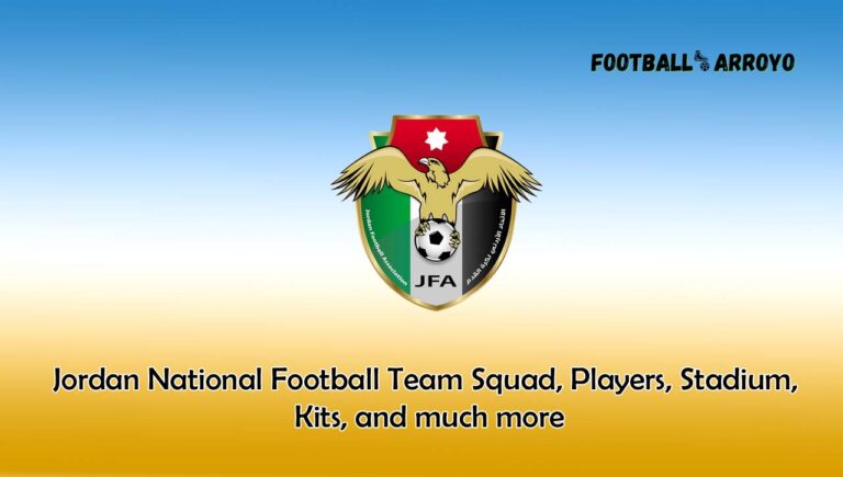 Jordan National Football Team 2023/2024 Squad, Players, Stadium, Kits, and much more