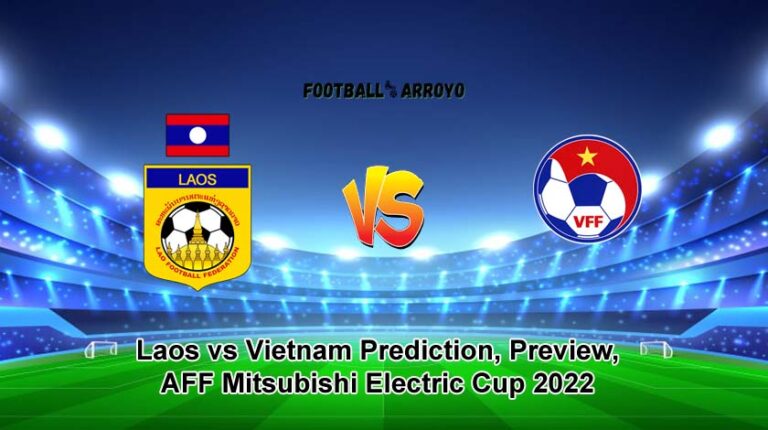 Laos vs Vietnam Prediction, Preview, AFF Mitsubishi Electric Cup 2022
