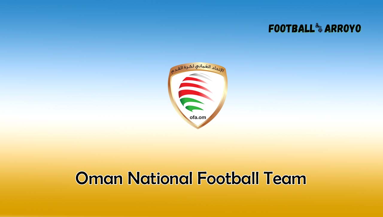 Oman National Football Team Squad Players, Stadium, Kits, and much more
