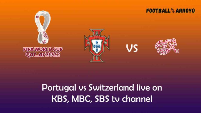 Portugal vs Switzerland live on KBS, MBC, SBS tv channel