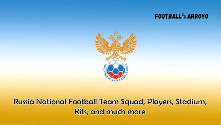 Russia National Football Team 2023/2024 Squad, Players, Stadium, Kits, and much more