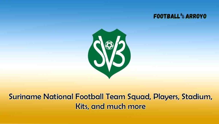 Suriname National Football Team 2023/2024 Squad, Players, Stadium, Kits, and much more