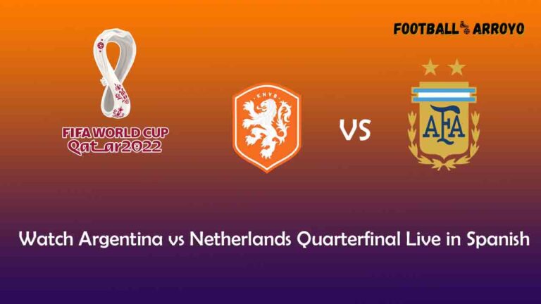 Watch Argentina vs Netherlands Quarterfinal Live in Spanish on Telemundo