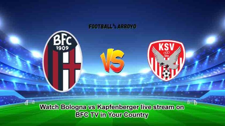 Watch Bologna vs Kapfenberger live on BFC TV in Your Country and Starting Lineup