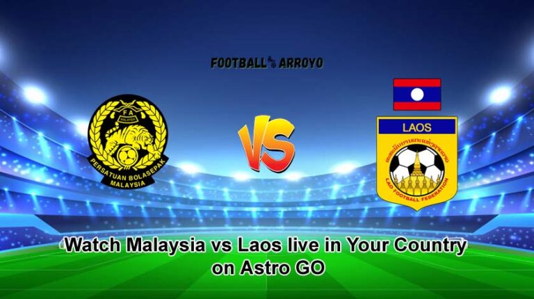 Watch Malaysia vs Laos live in Your Country on Astro GO