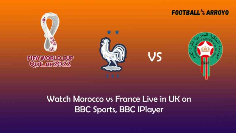 Watch Morocco vs France Live in UK on BBC Sports, BBC IPlayer