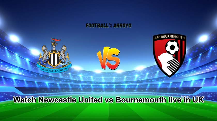 Watch Newcastle United vs Bournemouth live in UK