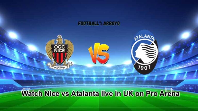 Watch Nice vs Atalanta live in UK on Pro Arena