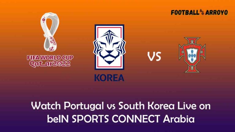 Watch Portugal vs South Korea Live on beIN SPORTS CONNECT Arabia